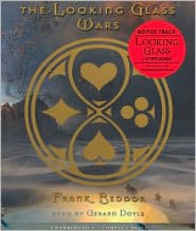 The Looking Glass Wars - Frank Beddor