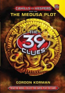 The Medusa Plot (39 Clues: Cahills vs. Vespers, #1) - Gordon Korman