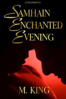 Samhain Enchanted Evening - M. King