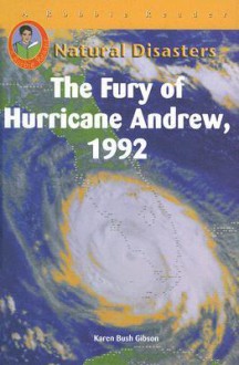 The Fury of Hurricane Andrew, 1992 - Karen Bush Gibson