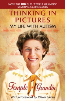 Thinking in Pictures: My Life with Autism - Temple Grandin