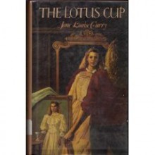 The Lotus Cup - Jane Louise Curry