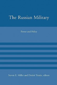 The Russian Military: Power and Policy - Steven E. Miller