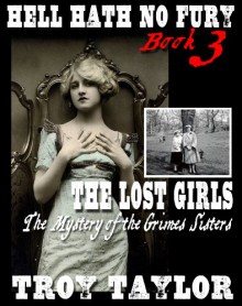 Hell Hath No Fury 3: The Lost Girls - Troy Taylor