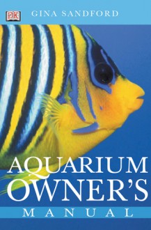 Aquarium Owner's Manual - Gina Sandford