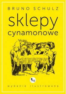 Sklepy cynamonowe wydanie ilustrowane - Bruno Schulz