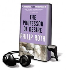 The Professor of Desire (Preloaded Digital Audio Player) - Philip Roth, David Colacci