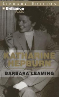 Katharine Hepburn - Barbara Leaming