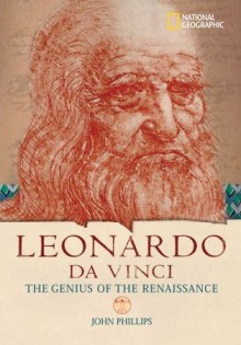 World History Biographies: Leonardo da Vinci: The Genius Who Defined the Renaissance - John Phillips