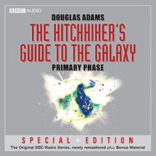 The Hitchhiker's Guide to the Galaxy: The Primary Phase (Hitchhiker's Guide: Radio Play, #1) - Douglas Adams, Simon Jones, Geoffrey McGivern, Peter Jones