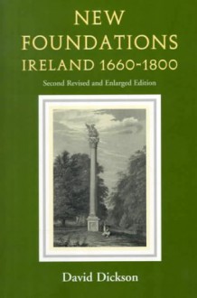 New Foundations: Ireland 1660 1800 - David Dickson