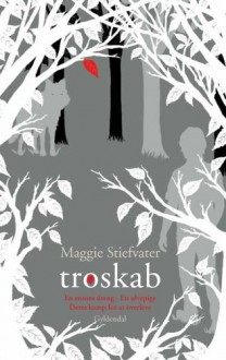 Troskab (in Danish) - Maggie Stiefvater