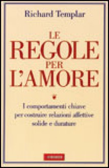 Le Regole per l'Amore - Richard Templar, Giulio Lupieri