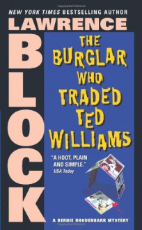 The Burglar Who Traded Ted Williams - Lawrence Block, Joe Mantegna