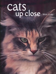 Cats Up Close - Vicki Croke