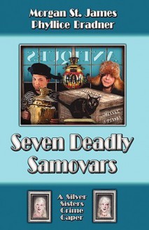 Seven Deadly Samovars - Morgan St. James, Phyllice Bradner