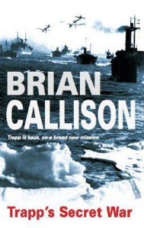 Trapp's Secret War (Edward Trapp Adventures ) - Brian Callison