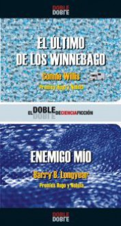 El último de los winnebago / Enemigo mío - Connie Willis, Barry B. Longyear, Domingo Santos