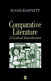 Comparative Literature: A Critical Introduction - Susan Bassnett