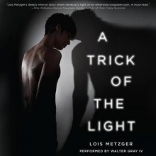 A Trick of the Light (Audio) - Lois Metzger