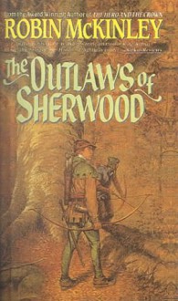 The Outlaws of Sherwood - Robin McKinley