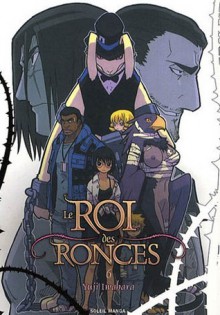 Le Roi des Ronces 6 - Yuji Iwahara, 岩原裕二, Florent Gorges