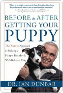 Before and After You Get Your Puppy - Ian Dunbar