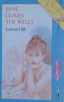 Jane Leaves the Wells - Lorna Hill