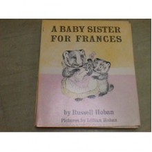 A Baby Sister For Frances - Russell Hoban