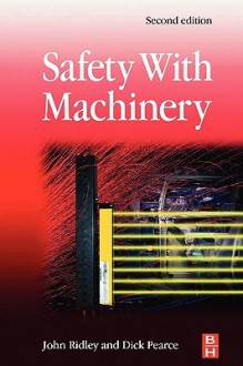 Safety with Machinery - John Ridley, Dick Pearce