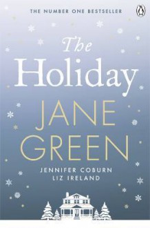 The Holiday - Jane Green, Jennifer Coburn, Liz Ireland