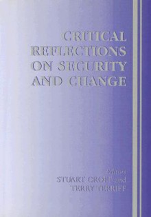 Critical Reflections on Security and Change - Stuart Croft, Terry Terriff