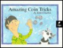 Amazing Coin Tricks - Kirk Charles, Viki Woodworth