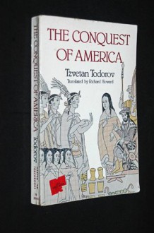 The Conquest of America: The Question of the Other - Tzvetan Todorov