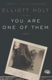 You Are One of Them - Elliott Holt, To Be Announced