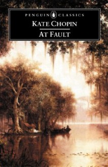 At Fault (Penguin Classics) - Kate Chopin, Bernard Koloski