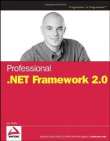 Professional .NET Framework 2.0 (Programmer to Programmer) - Joe Duffy