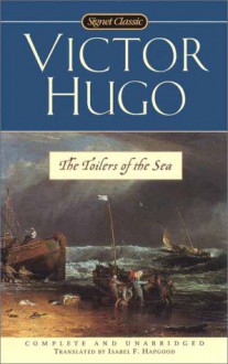 The Toilers of the Sea - Victor Hugo, Isabel Florence Hapgood