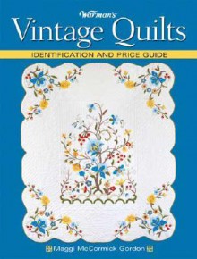 Warman's Vintage Quilts: Identification And Price Guide - Maggi McCormick Gordon