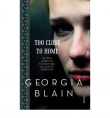 Too Close To Home - Georgia Blain