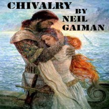 Chivalry - Christina Pickles, Neil Gaiman