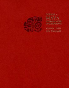 Corpus of Maya Hieroglyphic Inscriptions, Volume 9, Part 2, Tonina (Corpus of Maya Hieroglyphic Inscriptions) - Ian Graham