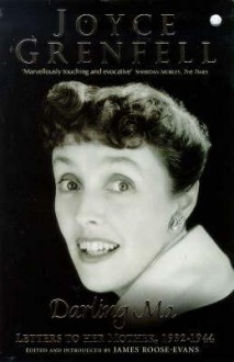 Darling Ma: Letters to Her Mother, 1932-1944 - Joyce Grenfell