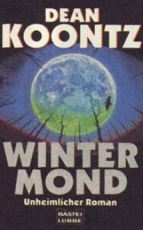 Wintermond. Unheimlicher Roman - Dean Koontz