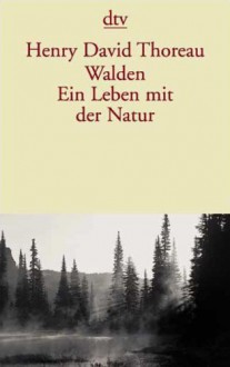 Walden. Ein Leben mit der Natur - Henry David Thoreau