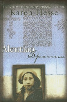 Aleutian Sparrow - Karen Hesse, Evon Zerbetz