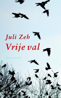 Vrije val / druk 1 - Juli Zeh