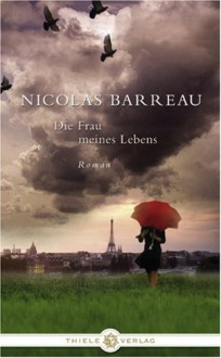 Die Frau meines Lebens - Nicolas Barreau