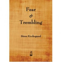 Fear & Trembling - Søren Kierkegaard