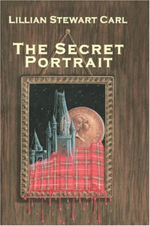 The Secret Portrait - Lillian Stewart Carl